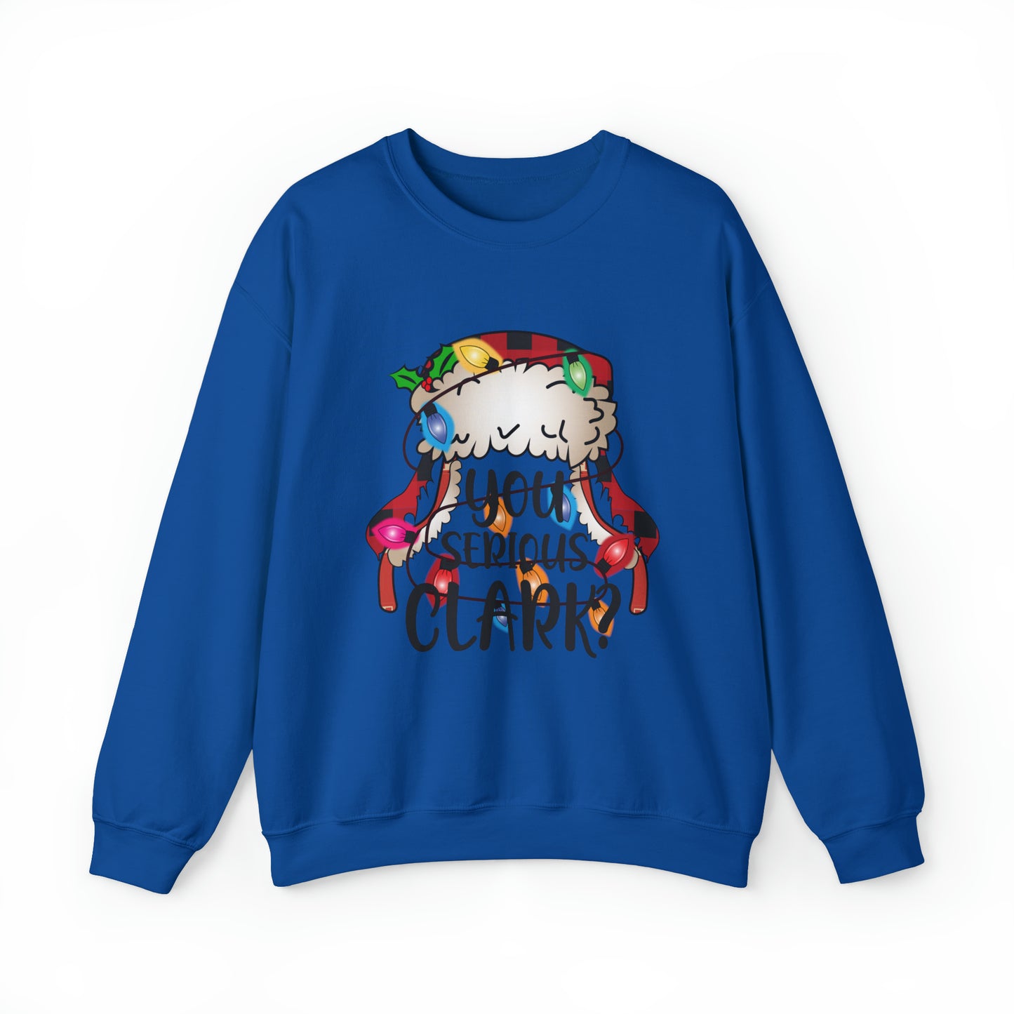 ARE YOU SERIOUS CLARK | CHRISTMAS SWEATSHIRT