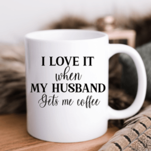 Coffee, Love & Laugher | When Hubby Serves | 11 oz Cheeky Mug