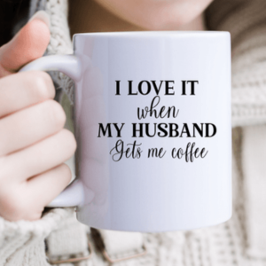 Coffee, Love & Laugher | When Hubby Serves | 11 oz Cheeky Mug