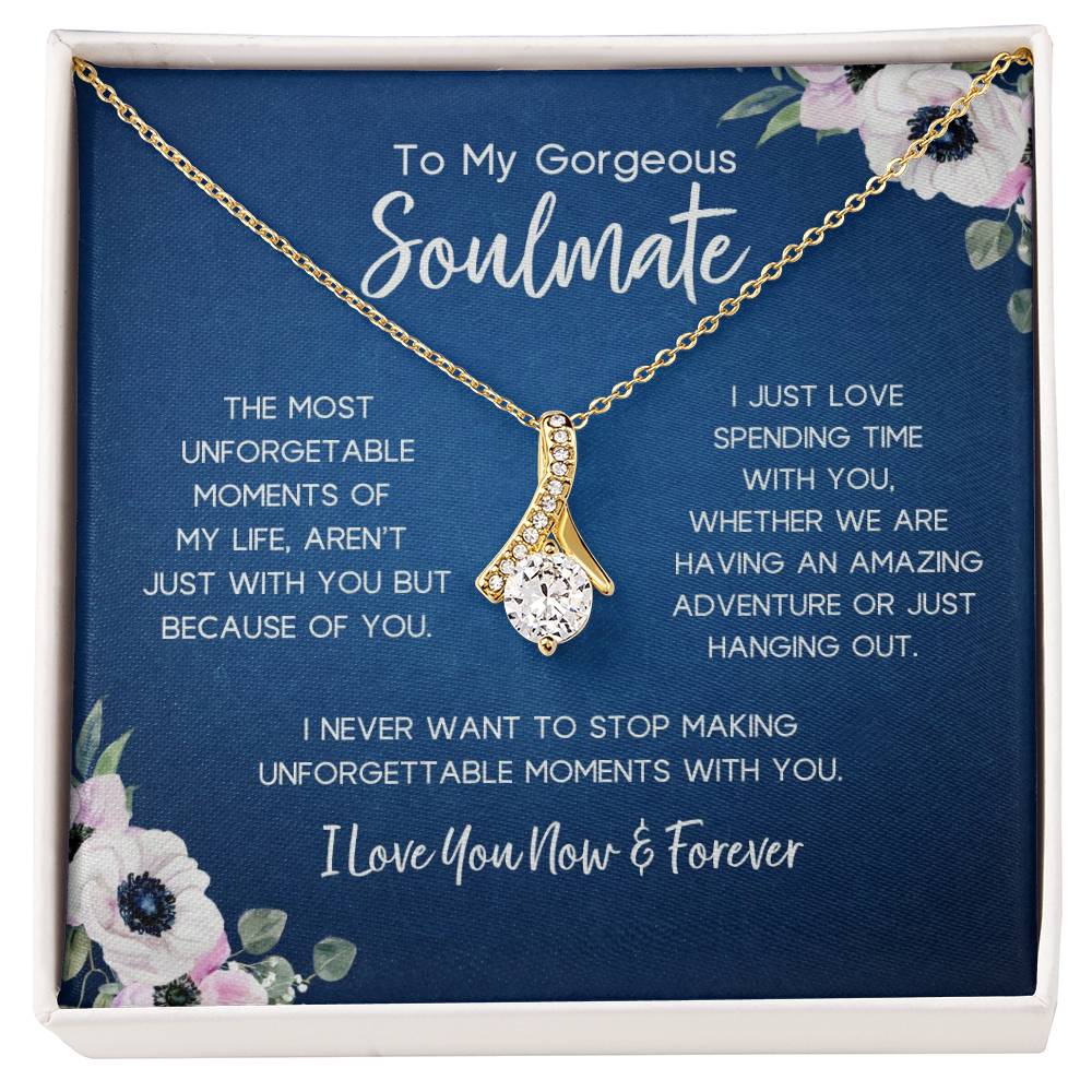 To My Gorgeous Soulmate | Unforgettable Moments | Alluring Necklace