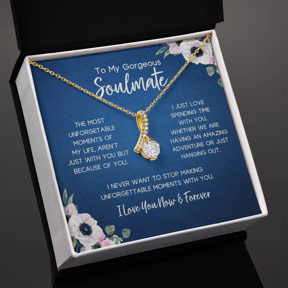 To My Gorgeous Soulmate | Unforgettable Moments | Alluring Necklace