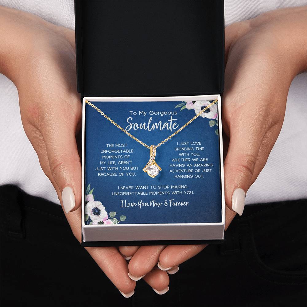 To My Gorgeous Soulmate | Unforgettable Moments | Alluring Necklace