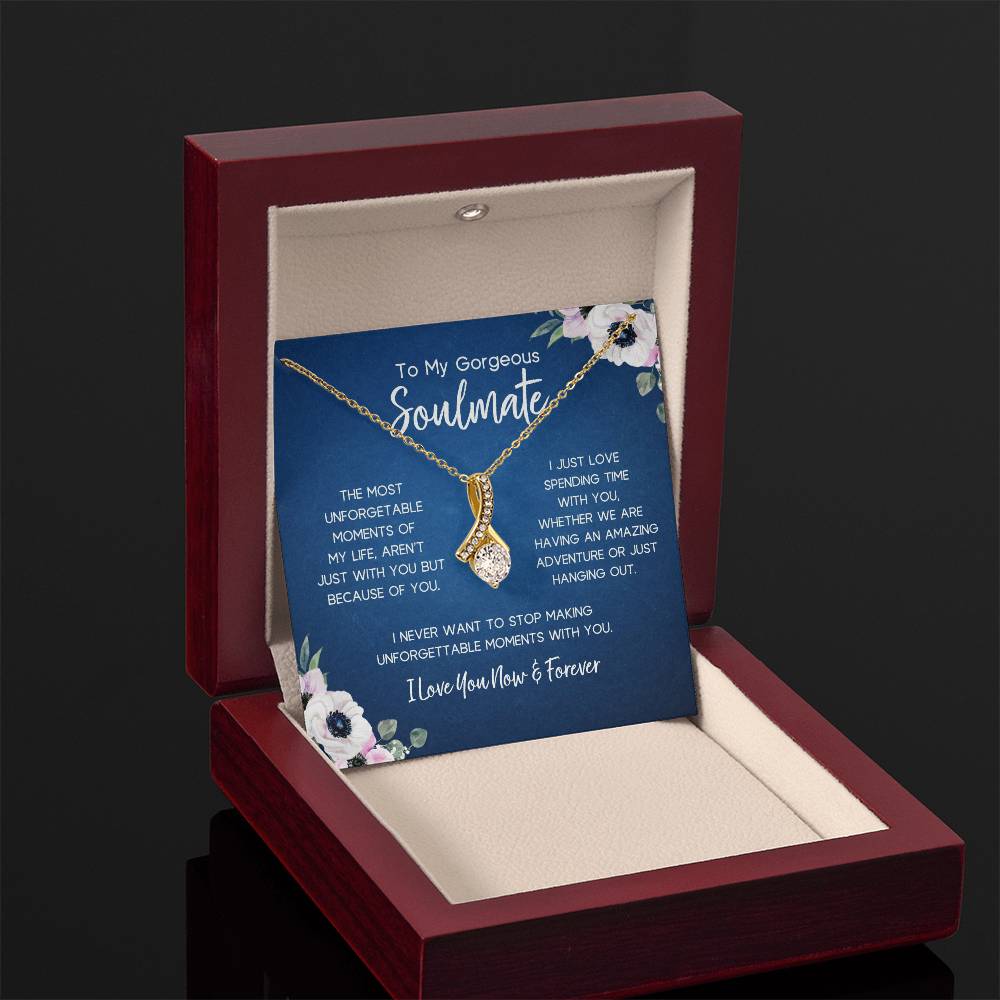 To My Gorgeous Soulmate | Unforgettable Moments | Alluring Necklace