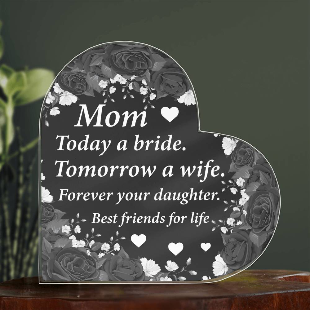Bride to Mom | Forever Your Daughter | Acrylic Keepsake