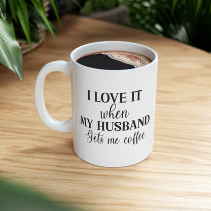 Coffee, Love & Laugher | When Hubby Serves | 11 oz Cheeky Mug