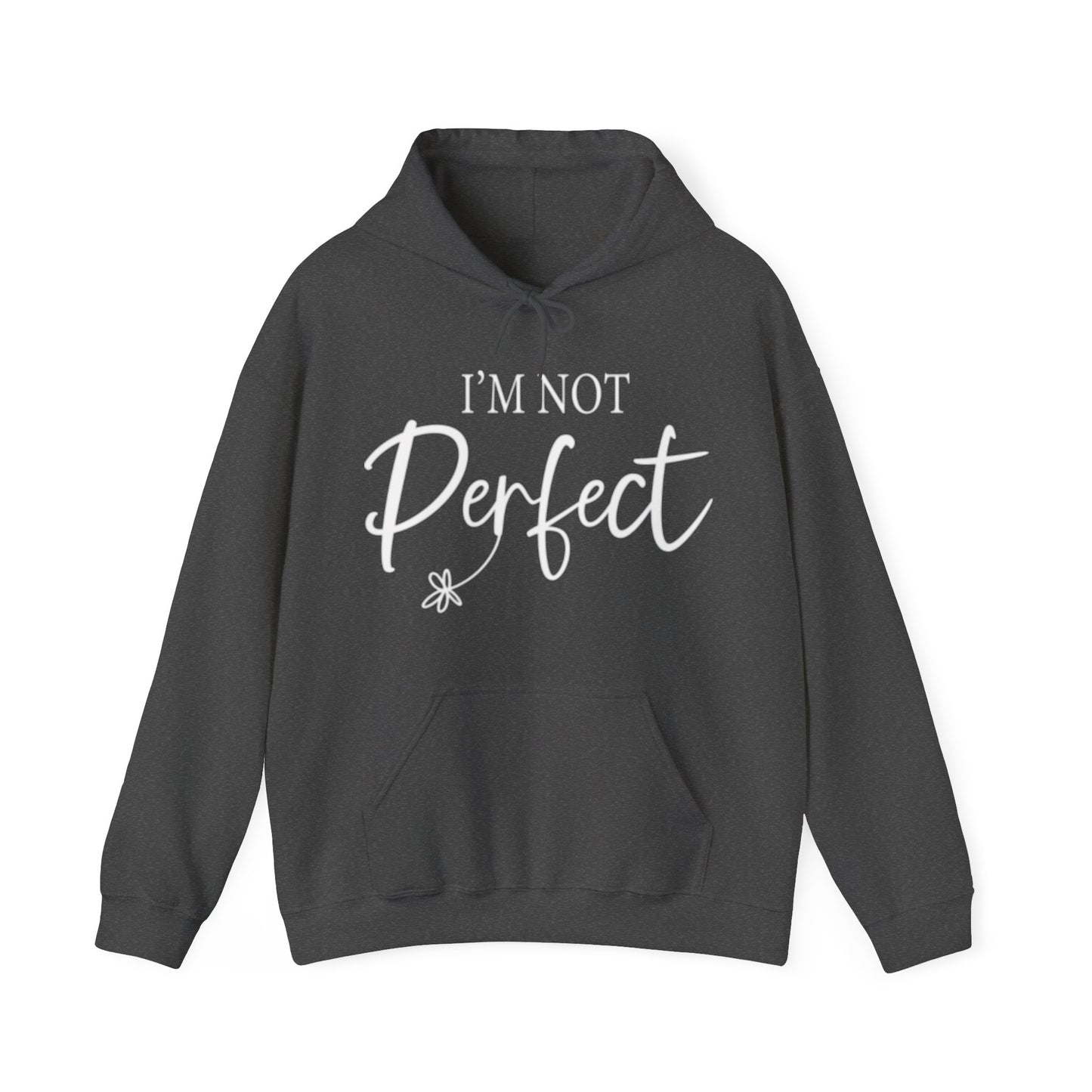 I'm Not Perfect | I'm A Limited Addition | Affirmation Hoodie