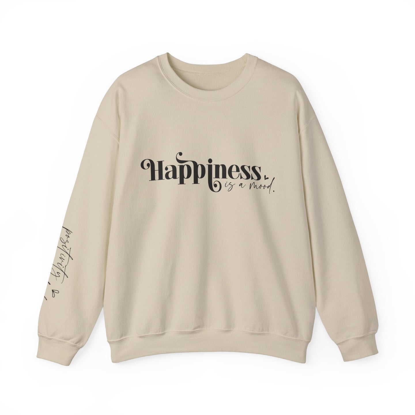 Happiness is a Mood | Positive Mindset Sweatshirt | Sleeve Print