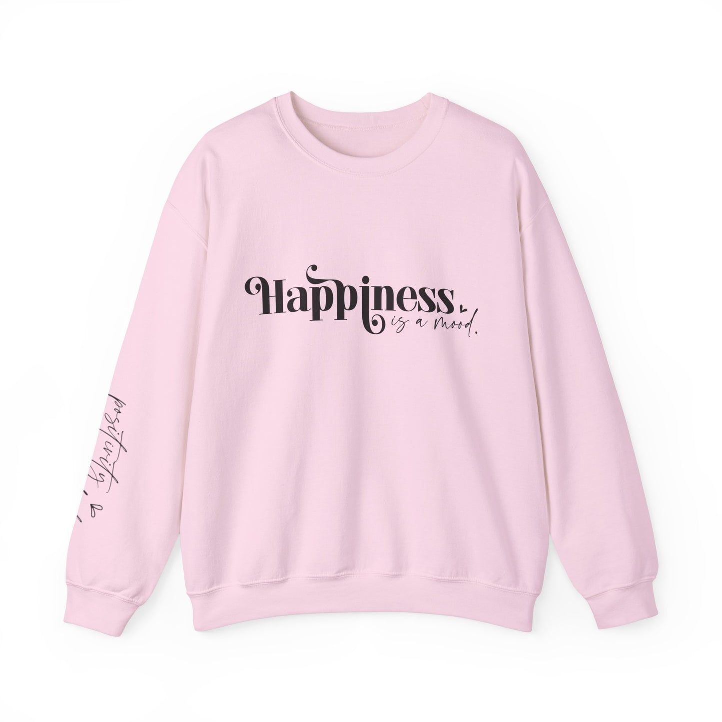 Happiness is a Mood | Positive Mindset Sweatshirt | Sleeve Print