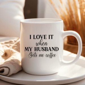 Coffee, Love & Laugher | When Hubby Serves | 11 oz Cheeky Mug