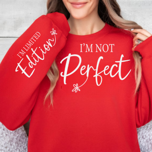 I'm Not Perfect | Limited Addition Affirmation Sweatshirt | Sleeve Print