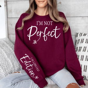 I'm Not Perfect | Limited Addition Affirmation Sweatshirt | Sleeve Print