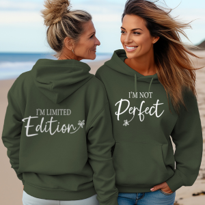 I'm Not Perfect | I'm A Limited Addition | Affirmation Hoodie