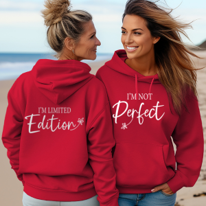 I'm Not Perfect | I'm A Limited Addition | Affirmation Hoodie