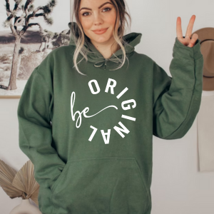 Be Original | Empowering Hoodie