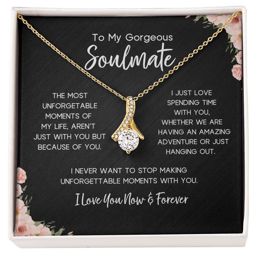 To My Gorgeous Soulmate | Unforgettable Moments | Alluring Necklace