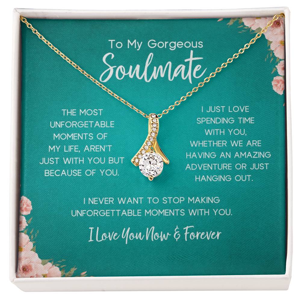 To My Gorgeous Soulmate | Unforgettable Moments | Alluring Necklace