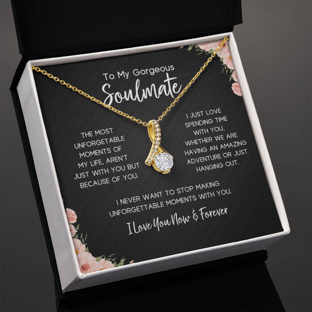 To My Gorgeous Soulmate | Unforgettable Moments | Alluring Necklace