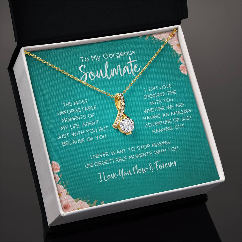 To My Gorgeous Soulmate | Unforgettable Moments | Alluring Necklace