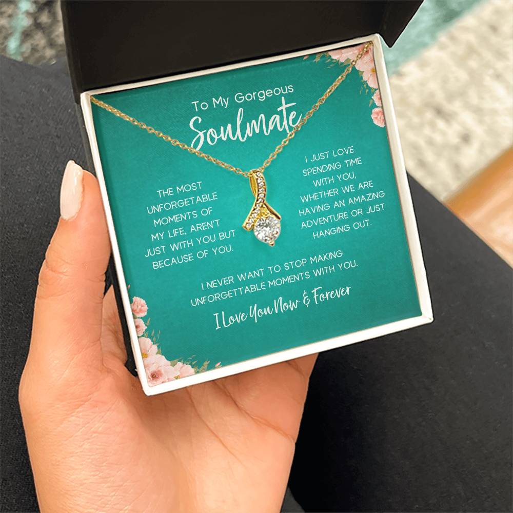 To My Gorgeous Soulmate | Unforgettable Moments | Alluring Necklace