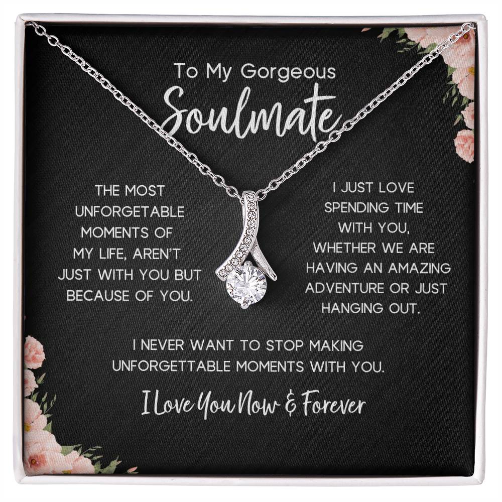 To My Gorgeous Soulmate | Unforgettable Moments | Alluring Necklace