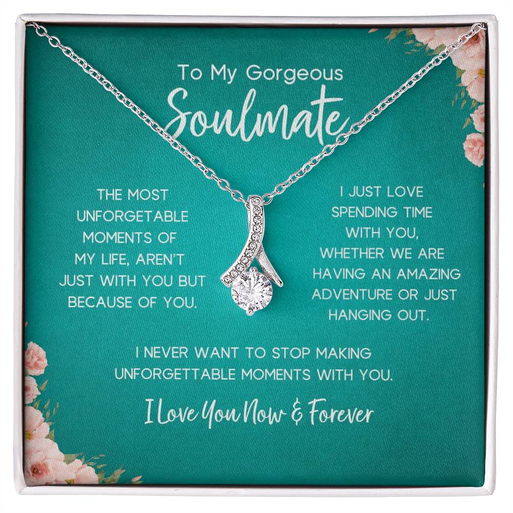 To My Gorgeous Soulmate | Unforgettable Moments | Alluring Necklace