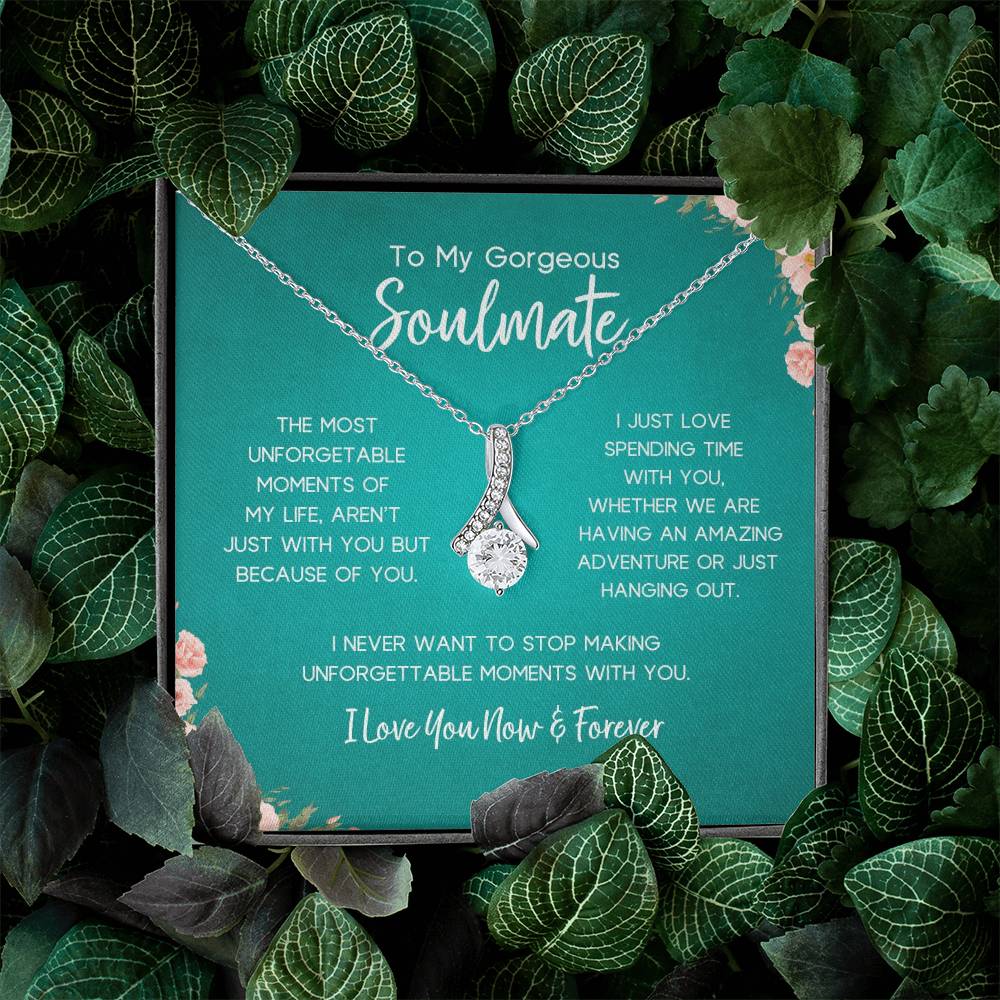 To My Gorgeous Soulmate | Unforgettable Moments | Alluring Necklace