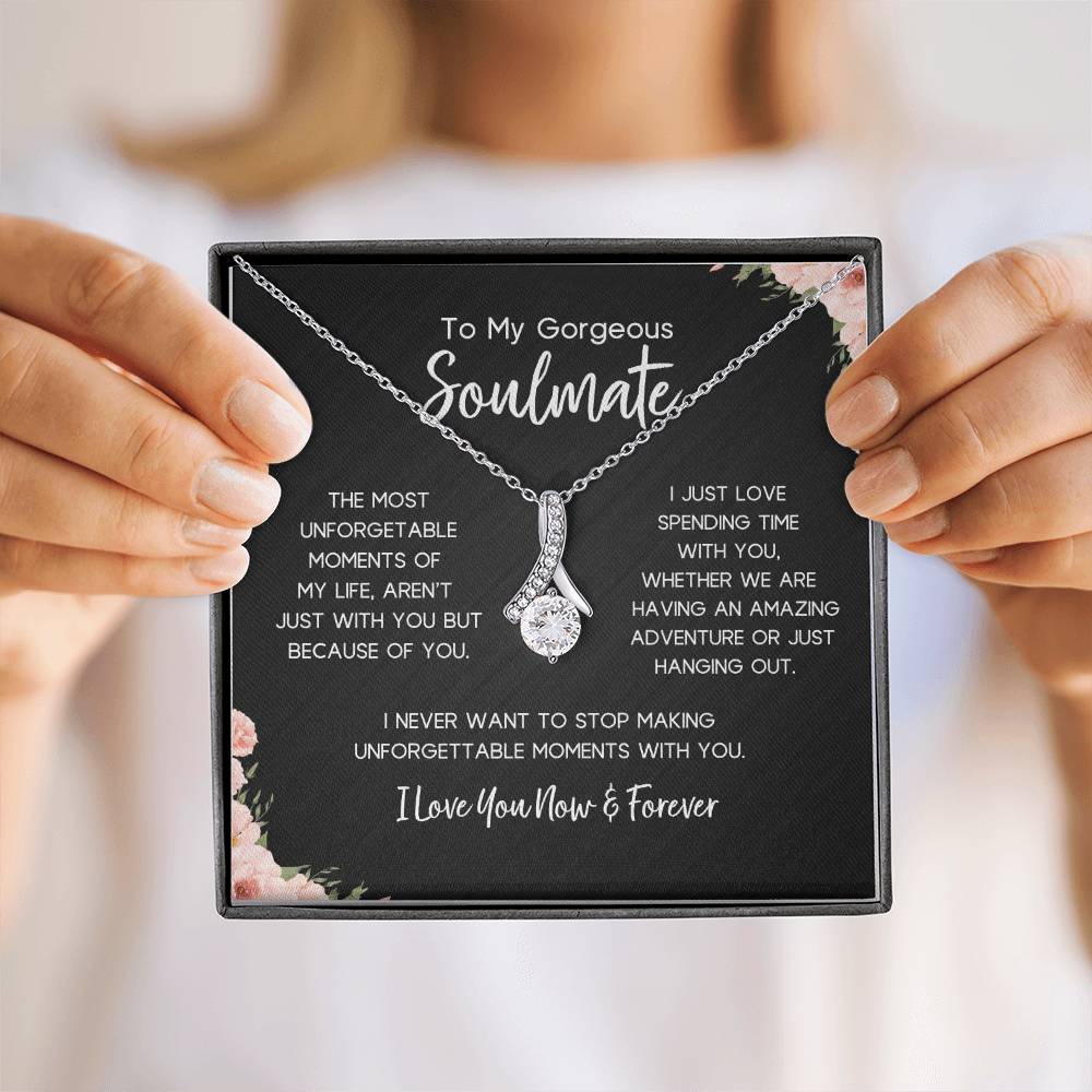 To My Gorgeous Soulmate | Unforgettable Moments | Alluring Necklace