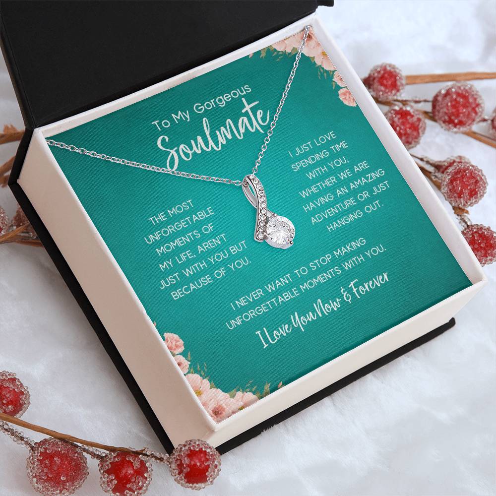 To My Gorgeous Soulmate | Unforgettable Moments | Alluring Necklace