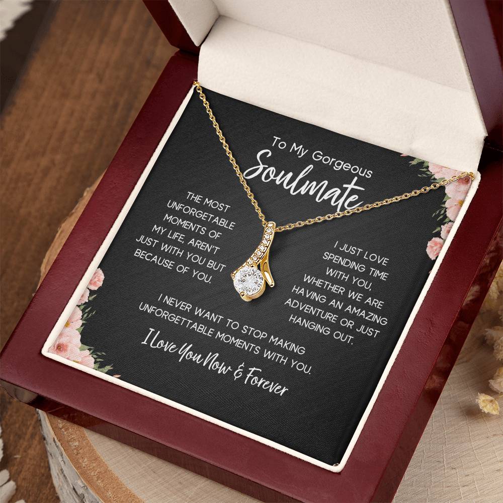 To My Gorgeous Soulmate | Unforgettable Moments | Alluring Necklace