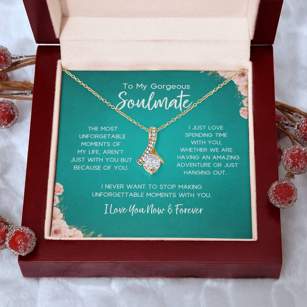 To My Gorgeous Soulmate | Unforgettable Moments | Alluring Necklace