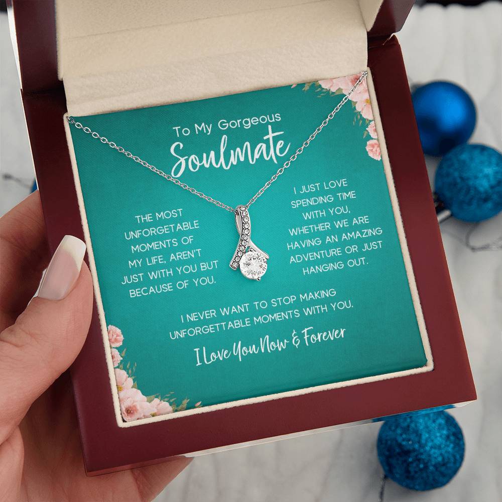 To My Gorgeous Soulmate | Unforgettable Moments | Alluring Necklace