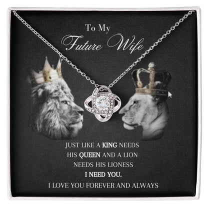 To My Future Wife | I Need You, My Queen | Love Knot Necklace