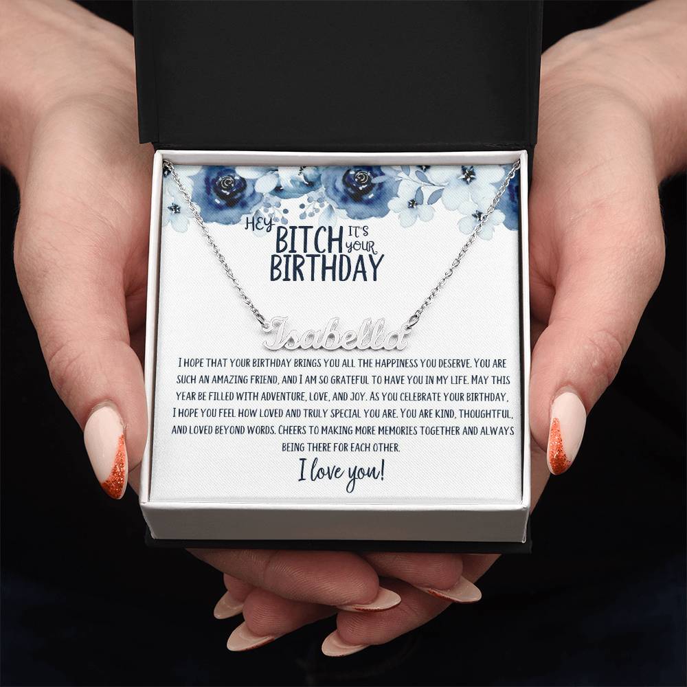 Hey Bitch| Happy Birthday | Amazing Friend | Name Necklace