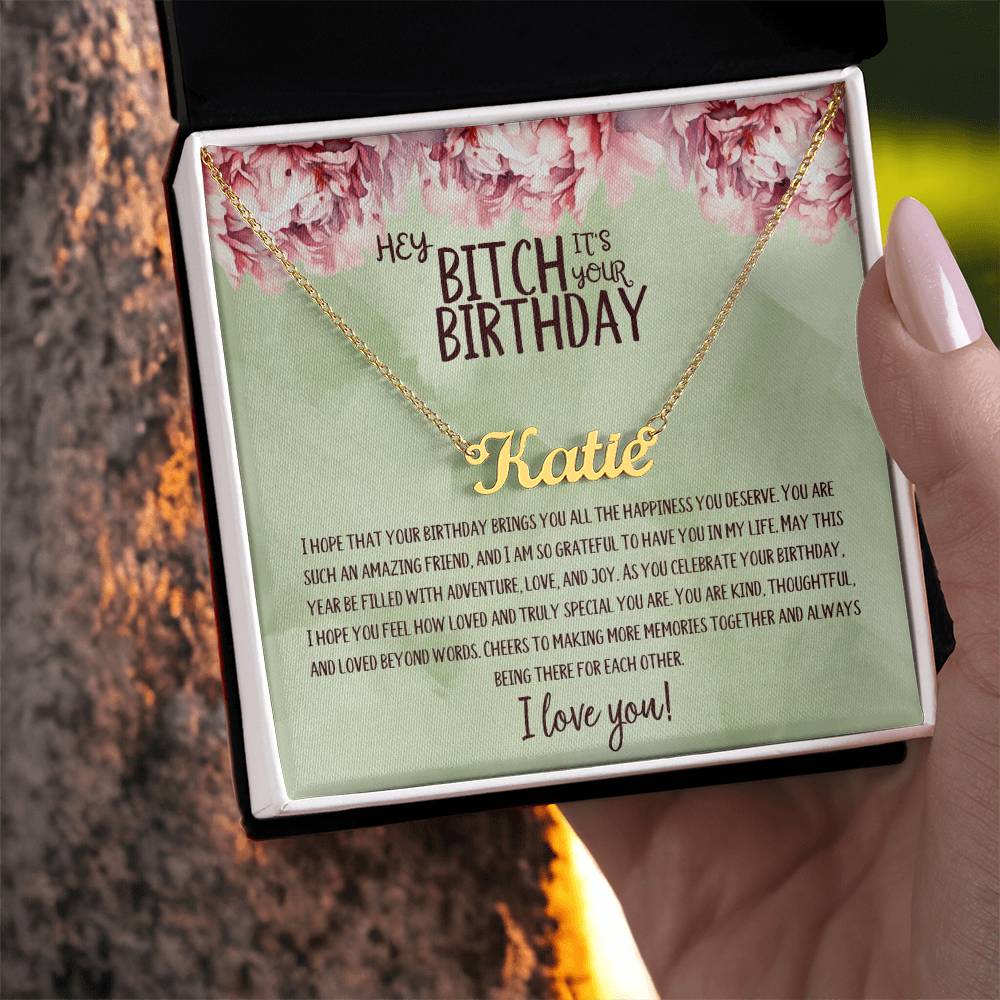 Hey Bitch| Happy Birthday | Amazing Friend | Name Necklace