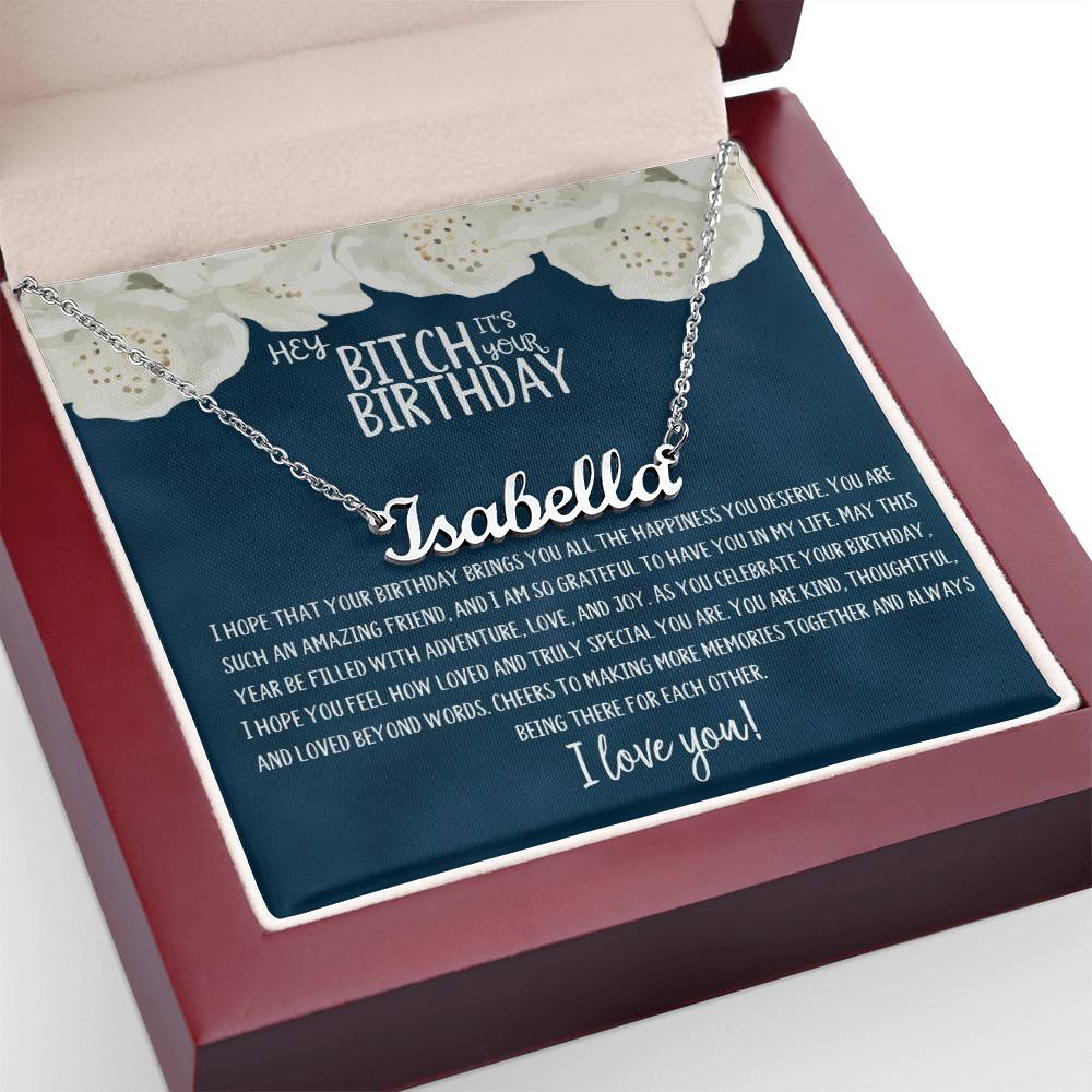 Hey Bitch| Happy Birthday | Amazing Friend | Name Necklace