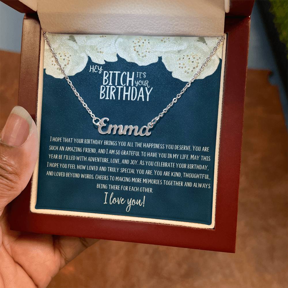 Hey Bitch| Happy Birthday | Amazing Friend | Name Necklace