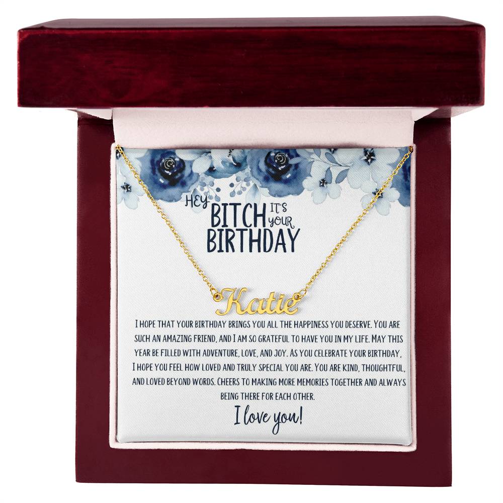 Hey Bitch| Happy Birthday | Amazing Friend | Name Necklace