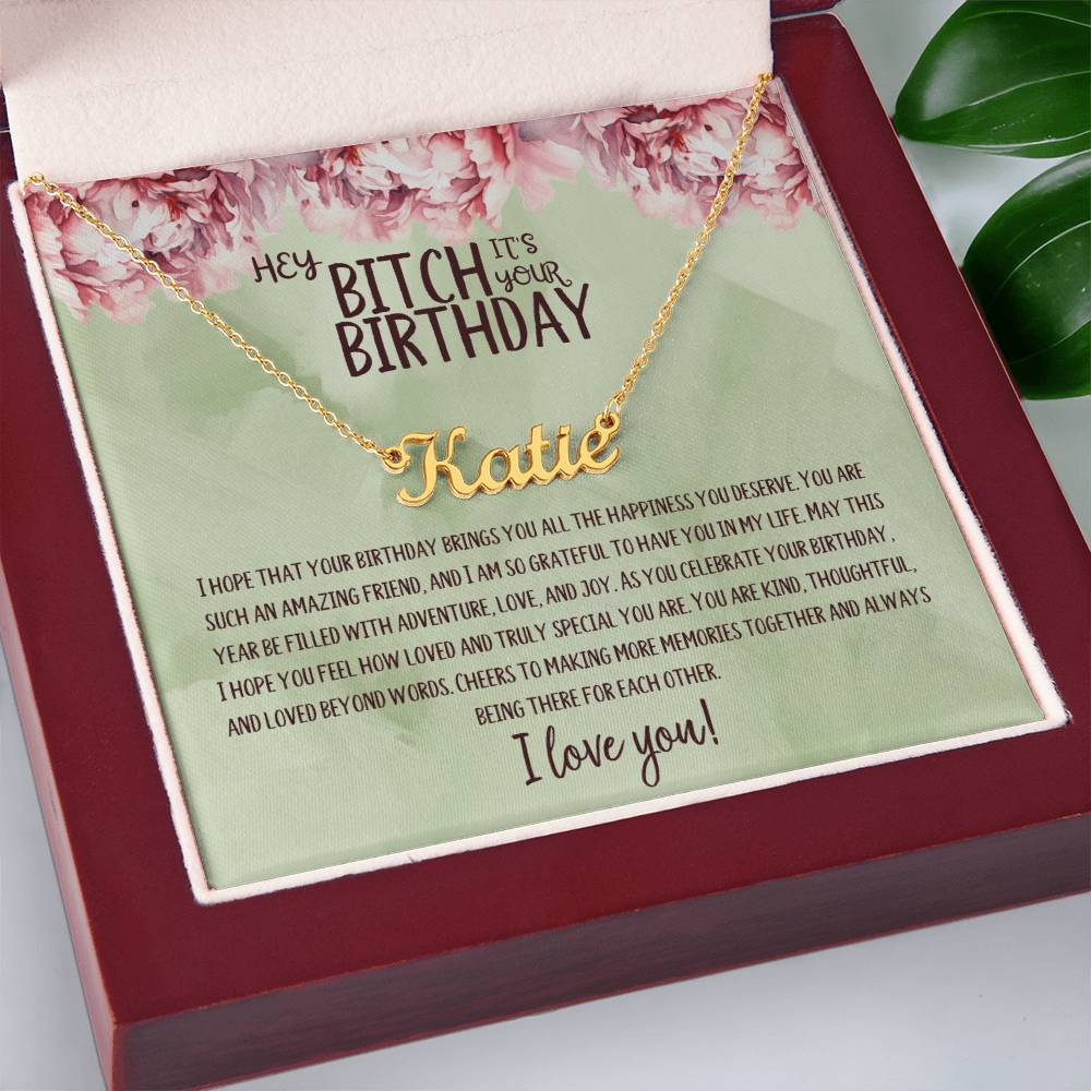 Hey Bitch| Happy Birthday | Amazing Friend | Name Necklace