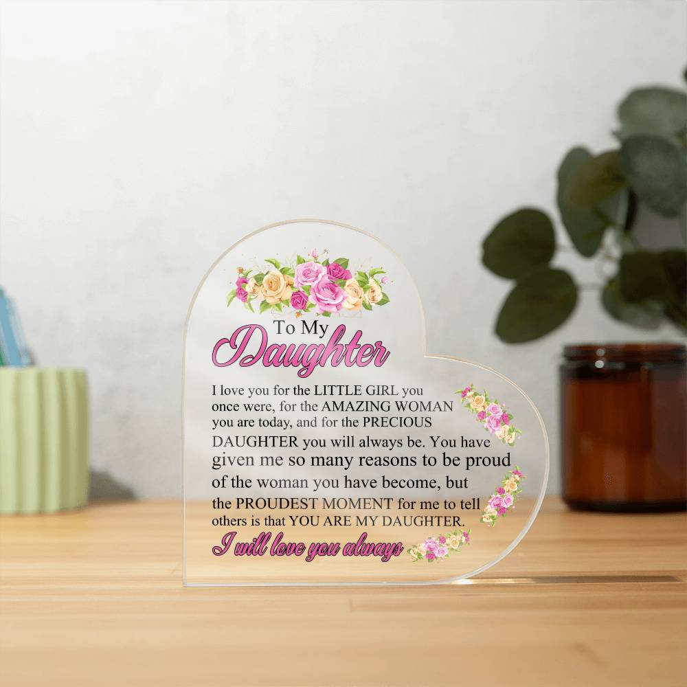 To My Daughter| I Love the Woman You Are | Acrylic Keepsake