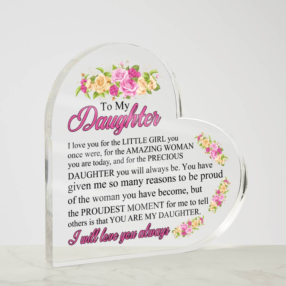 To My Daughter| I Love the Woman You Are | Acrylic Keepsake