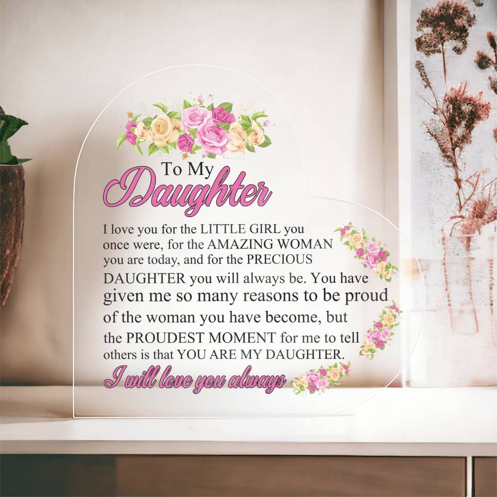 To My Daughter| I Love the Woman You Are | Acrylic Keepsake